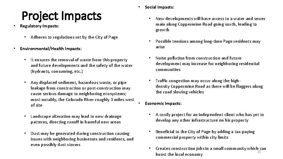  • Project Impacts Social Impacts: • New developments will have access to a