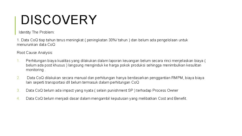 DISCOVERY Identity The Problem: 1. Data Co. Q tiap tahun terus meningkat ( peningkatan