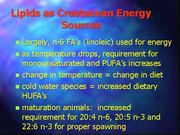 Lipids as Crustacean Energy Sources Largely, n-6 FA’s (linoleic) used for energy n as