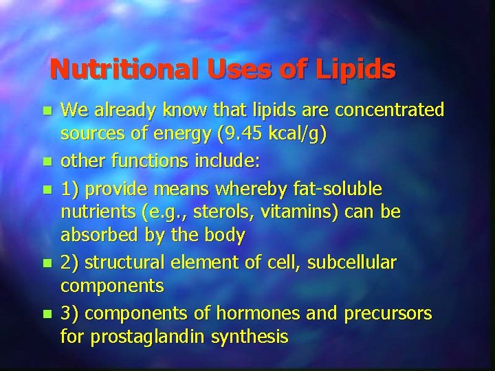 Nutritional Uses of Lipids n n n We already know that lipids are concentrated