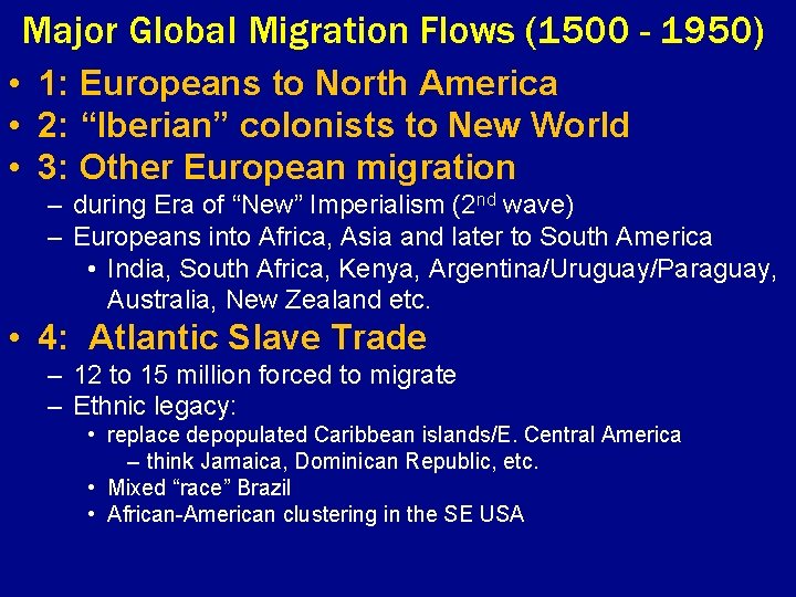 Major Global Migration Flows (1500 - 1950) • 1: Europeans to North America •