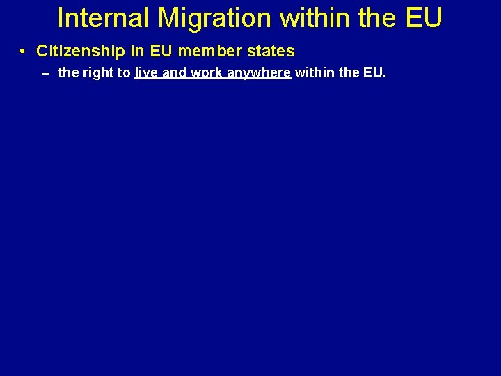 Internal Migration within the EU • Citizenship in EU member states – the right