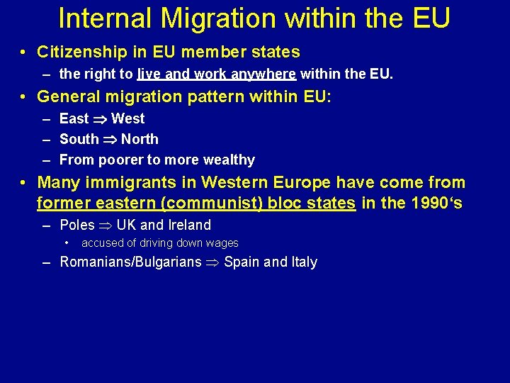Internal Migration within the EU • Citizenship in EU member states – the right