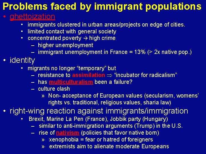 Problems faced by immigrant populations • ghettoization • immigrants clustered in urban areas/projects on