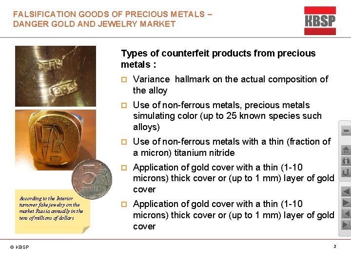 FALSIFICATION GOODS OF PRECIOUS METALS – DANGER GOLD AND JEWELRY MARKET Types of counterfeit