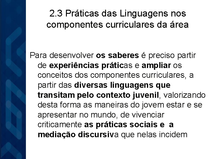 2. 3 Práticas das Linguagens nos componentes curriculares da área Para desenvolver os saberes
