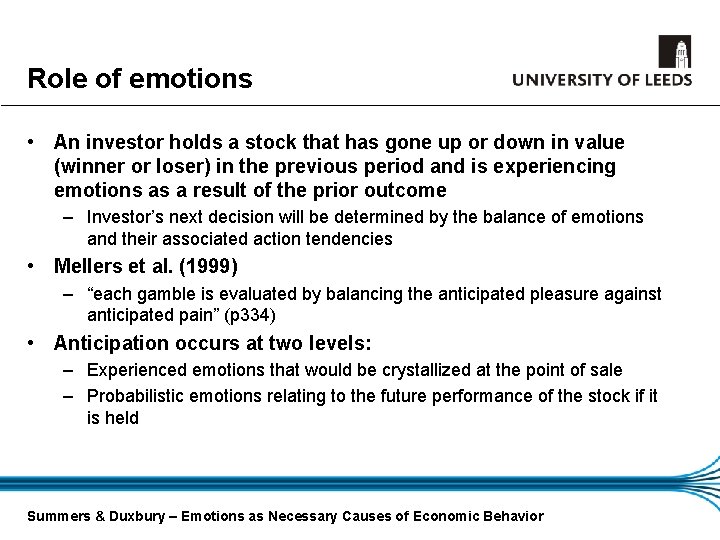 Role of emotions • An investor holds a stock that has gone up or