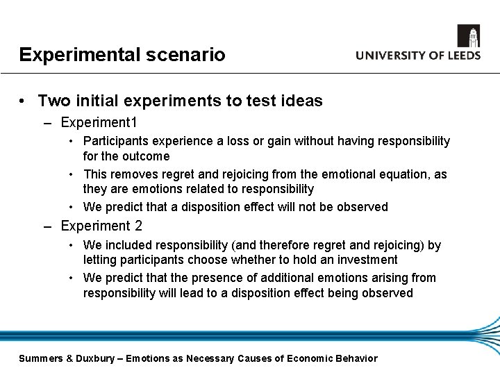 Experimental scenario • Two initial experiments to test ideas – Experiment 1 • Participants