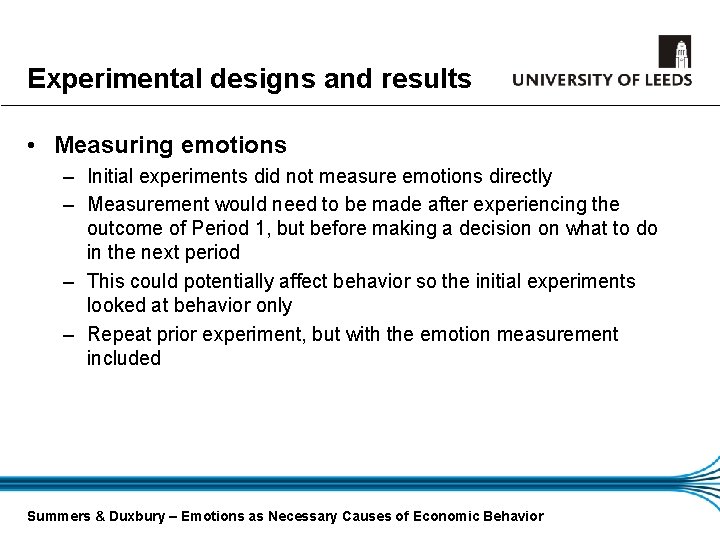 Experimental designs and results • Measuring emotions – Initial experiments did not measure emotions