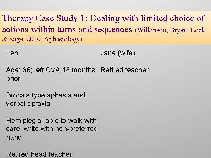 Therapy Case Study 1: Dealing with limited choice of actions within turns and sequences