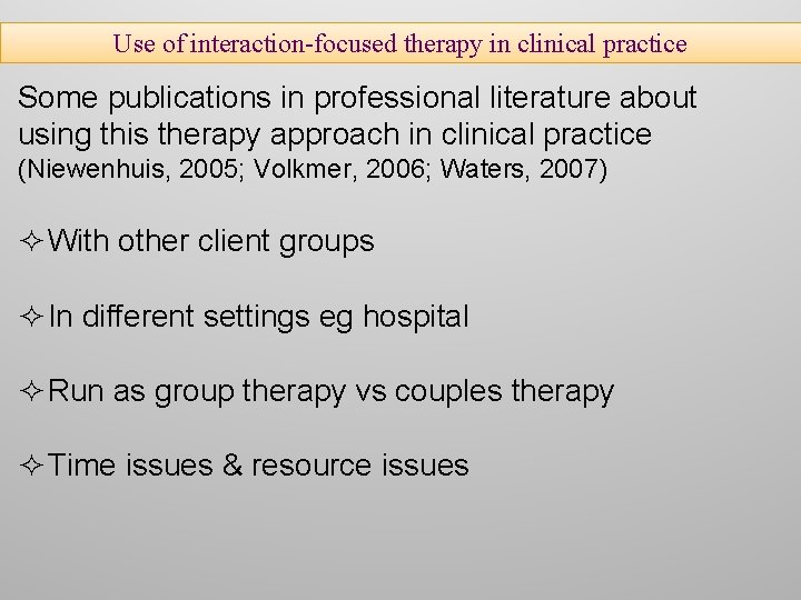 Use of interaction-focused therapy in clinical practice Some publications in professional literature about using