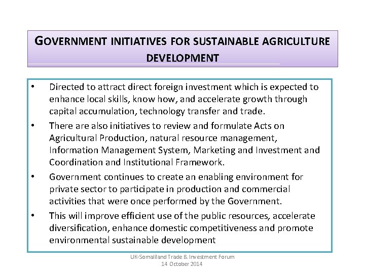 GOVERNMENT INITIATIVES FOR SUSTAINABLE AGRICULTURE DEVELOPMENT • • Directed to attract direct foreign investment