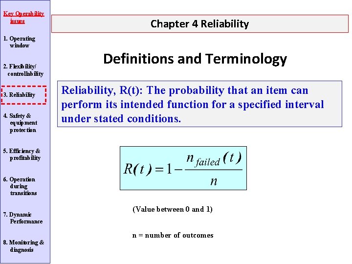 Key Operability issues 1. Operating window 2. Flexibility/ controllability 3. Reliability 4. Safety &