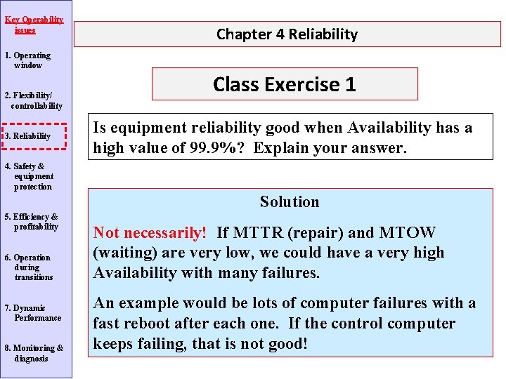 Key Operability issues 1. Operating window 2. Flexibility/ controllability 3. Reliability Chapter 4 Reliability