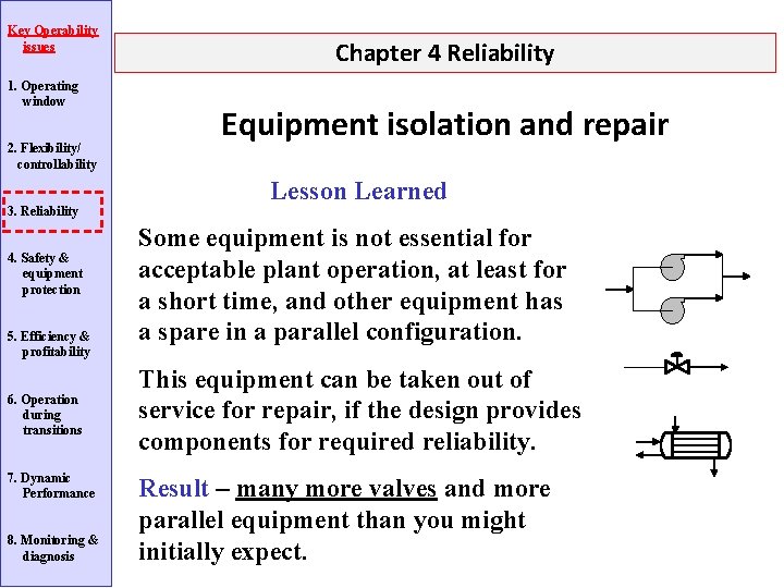 Key Operability issues 1. Operating window 2. Flexibility/ controllability 3. Reliability 4. Safety &