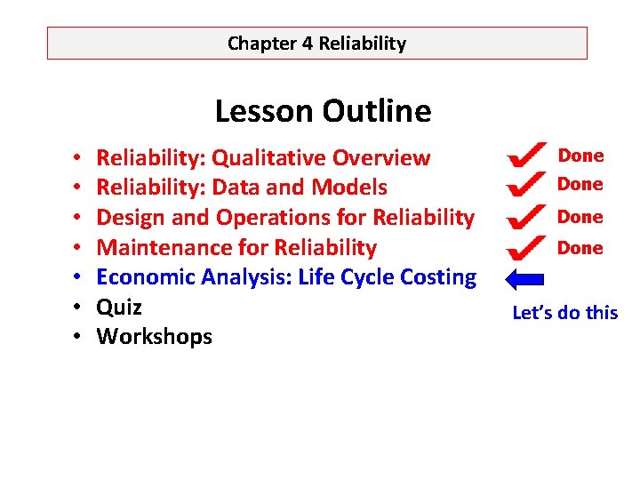 Chapter 4 Reliability Lesson Outline • • Reliability: Qualitative Overview Reliability: Data and Models