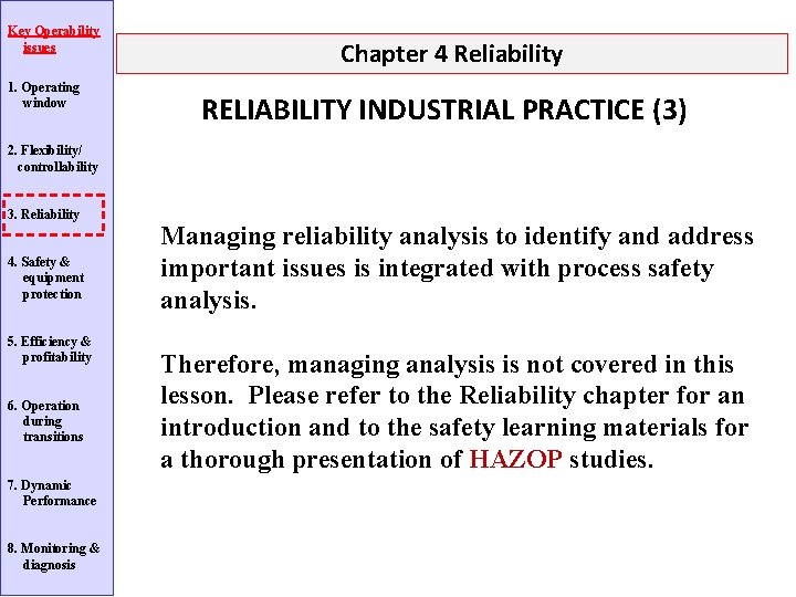 Key Operability issues 1. Operating window Chapter 4 Reliability RELIABILITY INDUSTRIAL PRACTICE (3) 2.