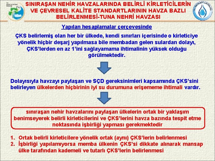 SINIRAŞAN NEHİR HAVZALARINDA BELİRLİ KİRLETİCİLERİN VE ÇEVRESEL KALİTE STANDARTLARININ HAVZA BAZLI BELİRLENMESİ-TUNA NEHRİ HAVZASI