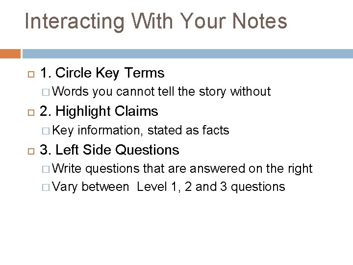 Interacting With Your Notes 1. Circle Key Terms � Words you cannot tell the