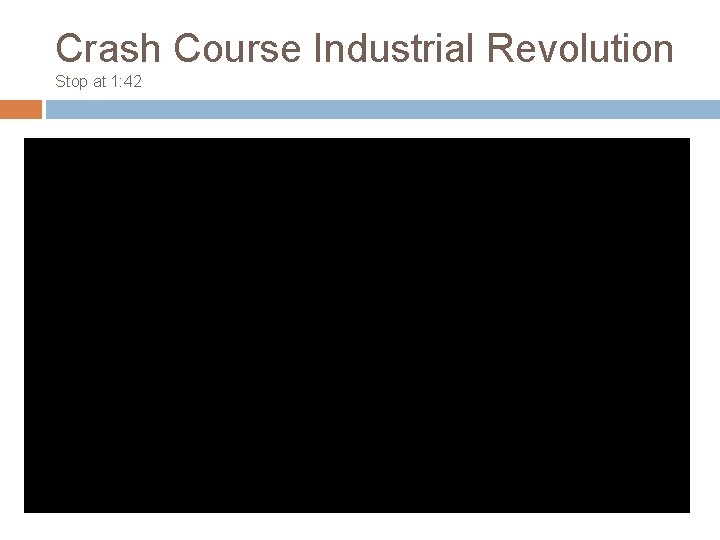 Crash Course Industrial Revolution Stop at 1: 42 