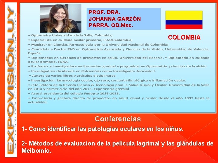 PROF. DRA. JOHANNA GARZÓN PARRA, OD. Msc. COLOMBIA Conferencias 1 - Como identificar las
