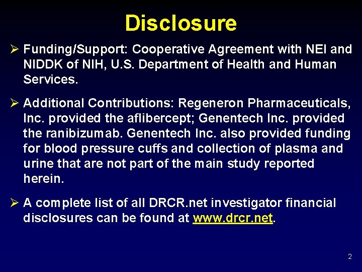 Disclosure Ø Funding/Support: Cooperative Agreement with NEI and NIDDK of NIH, U. S. Department