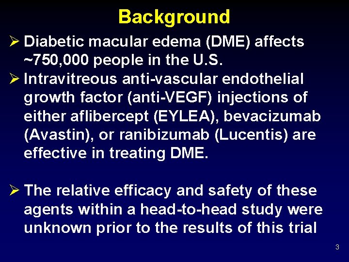 Background Ø Diabetic macular edema (DME) affects ~750, 000 people in the U. S.