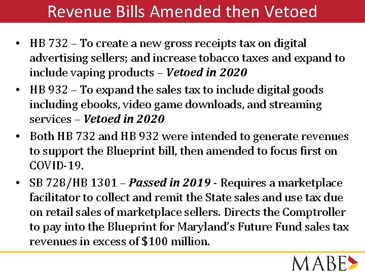 Revenue Bills Amended then Vetoed • HB 732 – To create a new gross