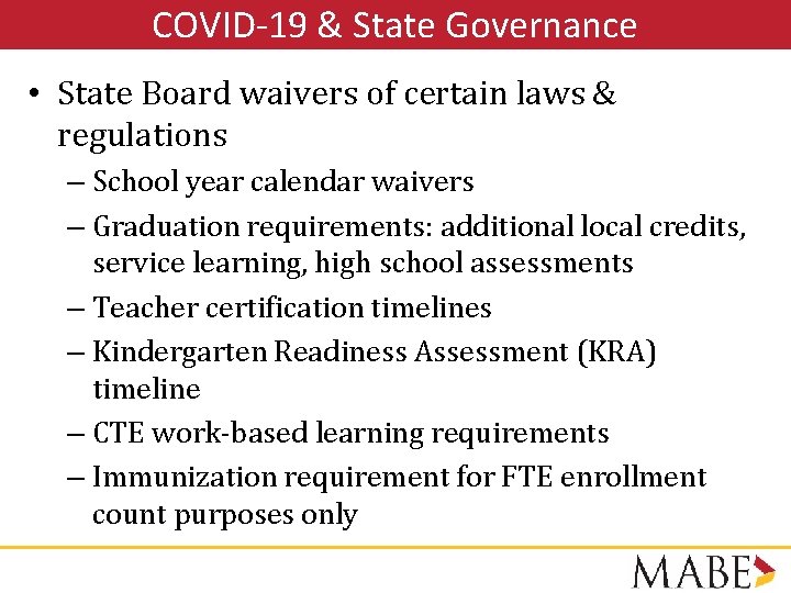 COVID-19 & State Governance • State Board waivers of certain laws & regulations –