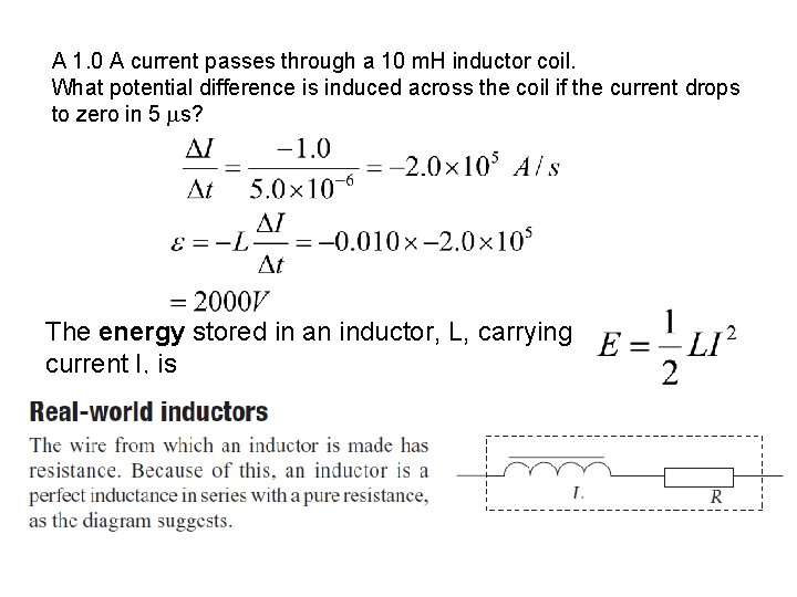 A 1. 0 A current passes through a 10 m. H inductor coil. What