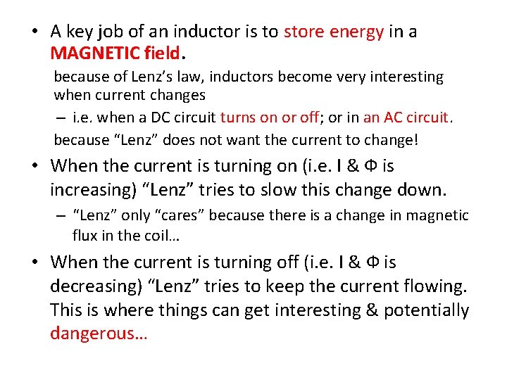  • A key job of an inductor is to store energy in a