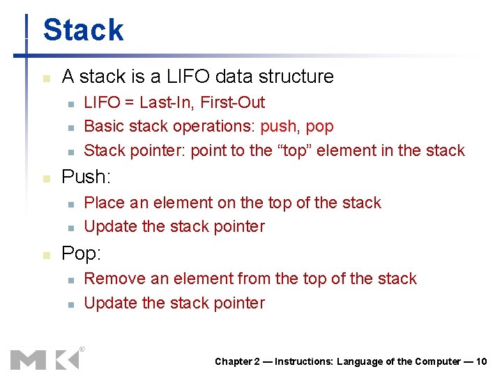 Stack n A stack is a LIFO data structure n n Push: n n