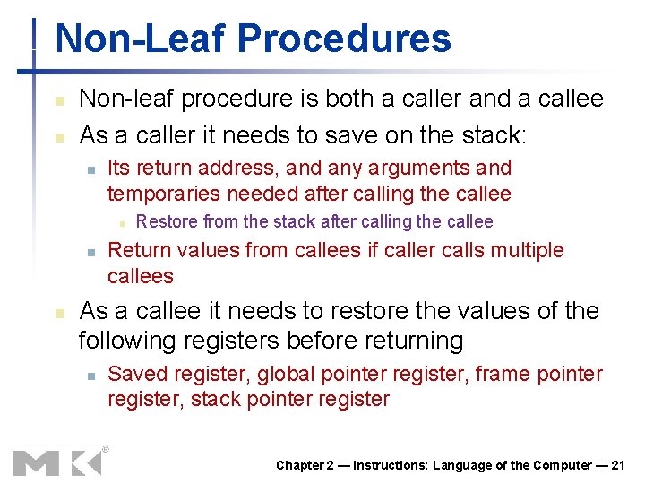 Non-Leaf Procedures n n Non-leaf procedure is both a caller and a callee As