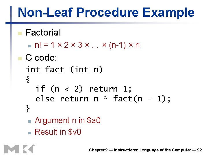 Non-Leaf Procedure Example n Factorial n n n! = 1 × 2 × 3