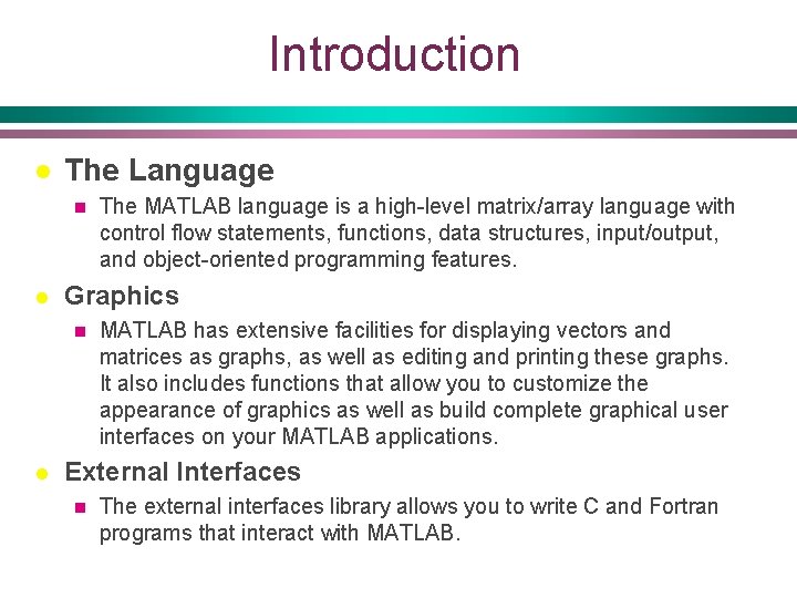 Introduction l The Language n l Graphics n l The MATLAB language is a