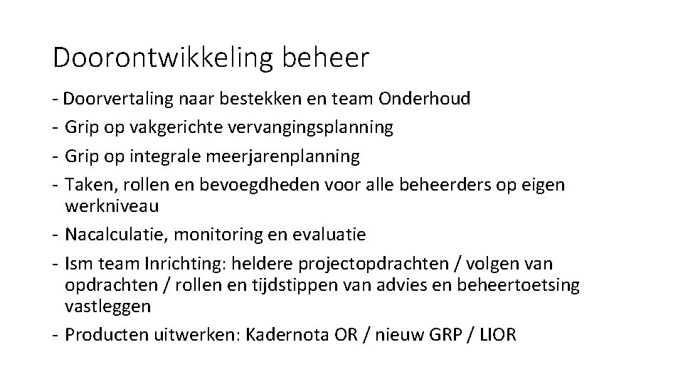 Doorontwikkeling beheer - Doorvertaling naar bestekken en team Onderhoud - Grip op vakgerichte vervangingsplanning