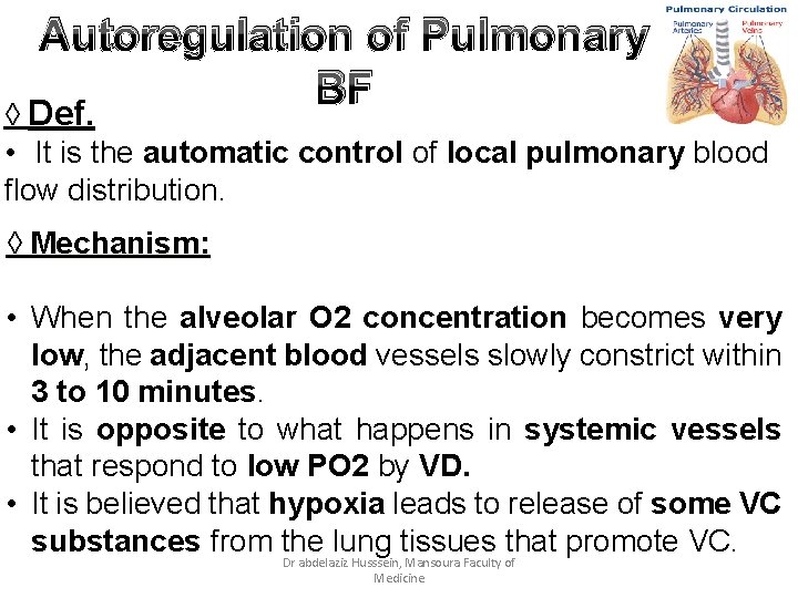 Autoregulation of Pulmonary BF ◊ Def. • It is the automatic control of local