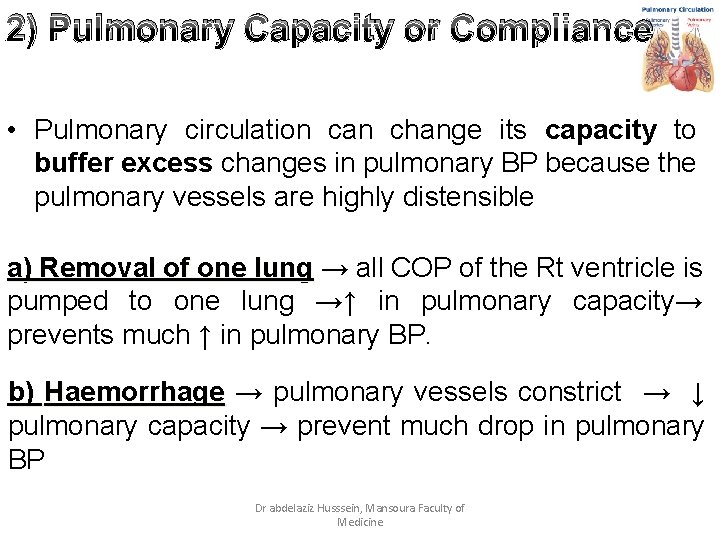 2) Pulmonary Capacity or Compliance • Pulmonary circulation can change its capacity to buffer