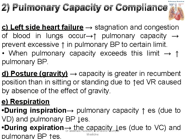 2) Pulmonary Capacity or Compliance c) Left side heart failure → stagnation and congestion