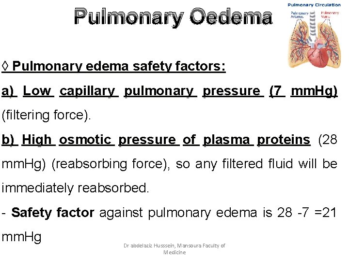 Pulmonary Oedema ◊ Pulmonary edema safety factors: a) Low capillary pulmonary pressure (7 mm.