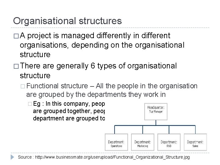 Organisational structures �A project is managed differently in different organisations, depending on the organisational