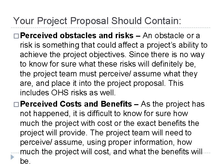 Your Project Proposal Should Contain: � Perceived obstacles and risks – An obstacle or