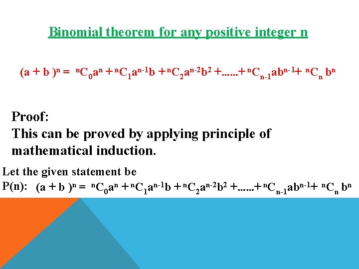 Binomial theorem for any positive integer n (a + b )n = n. C