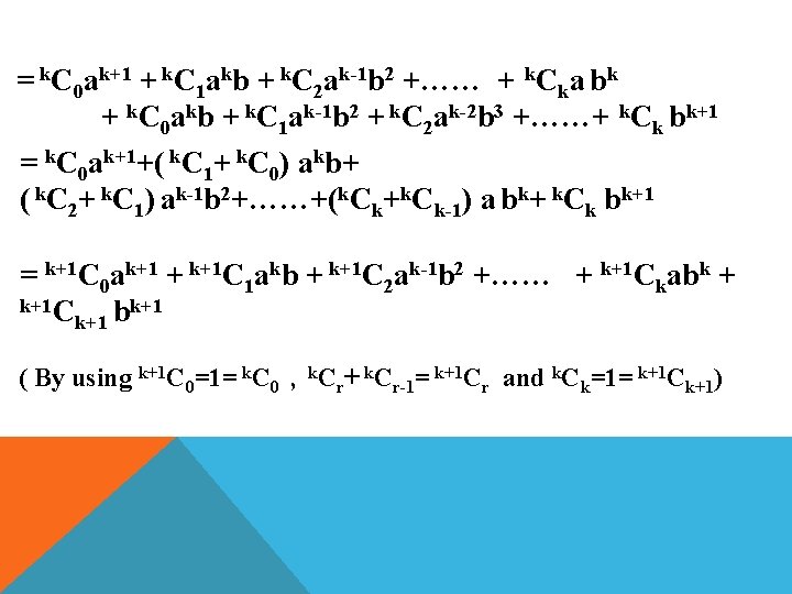 = k. C 0 ak+1 + k. C 1 akb + k. C 2