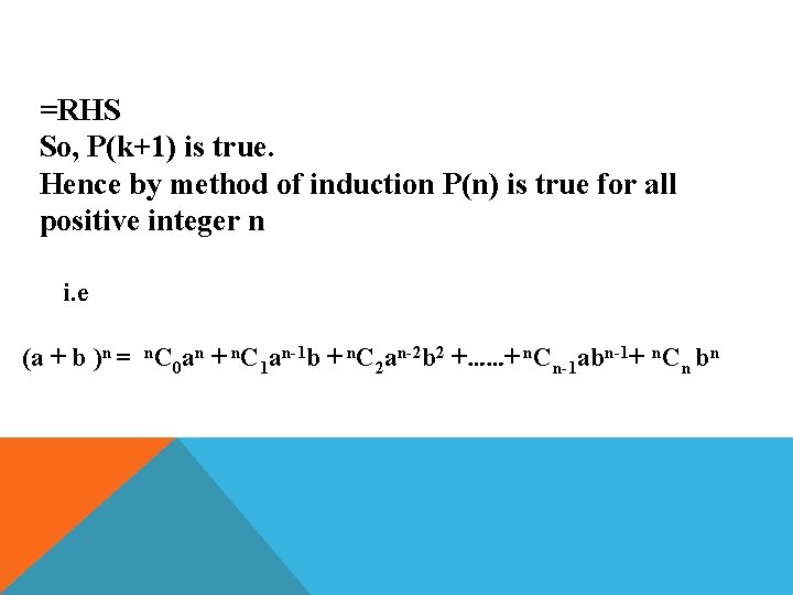 =RHS So, P(k+1) is true. Hence by method of induction P(n) is true for