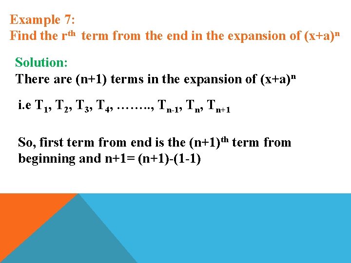 Example 7: Find the rth term from the end in the expansion of (x+a)n