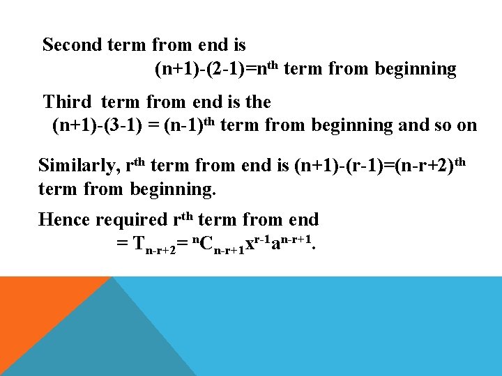 Second term from end is (n+1)-(2 -1)=nth term from beginning Third term from end