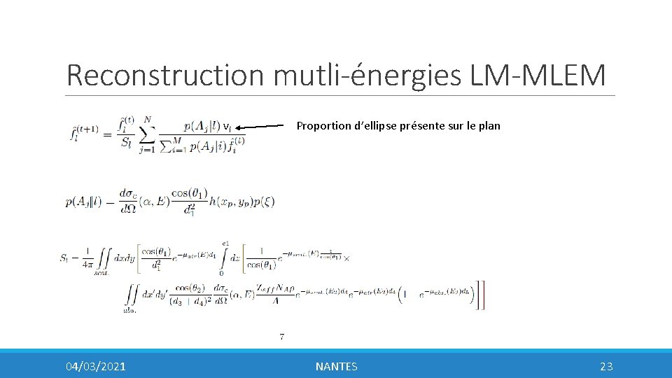 Reconstruction mutli-énergies LM-MLEM vi 04/03/2021 Proportion d’ellipse présente sur le plan NANTES 23 