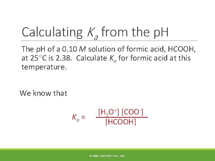 Calculating Ka from the p. H The p. H of a 0. 10 M
