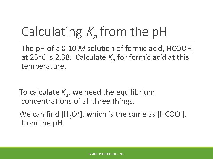 Calculating Ka from the p. H The p. H of a 0. 10 M